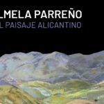 Exposición TOMÁS ALMELA PARREÑO. MAESTRO DEL PAISAJE ALICANTINO, en la Diputación de Alicante.